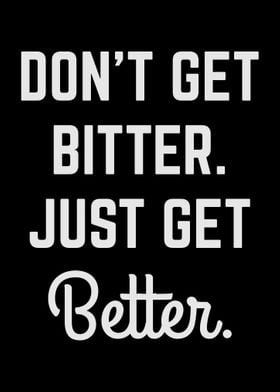 Just Get Better