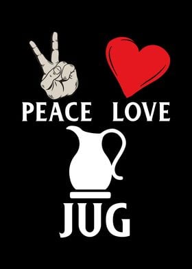 Peace Love Jug