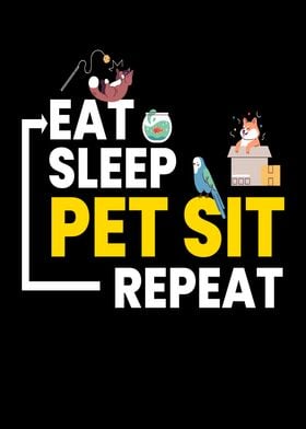 Eat Sleep Pet Sit Repeat