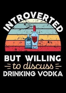 Introverted Drinking Vodka