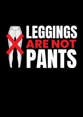 Leggings Are Not Pants