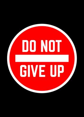 Do Not Give Up