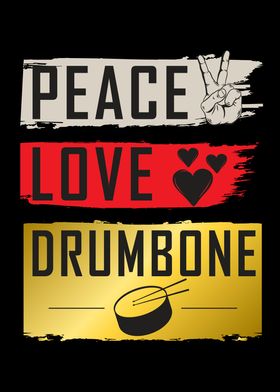 Peace Love Drumbone