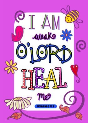 I am Weak O Lord Heal Me