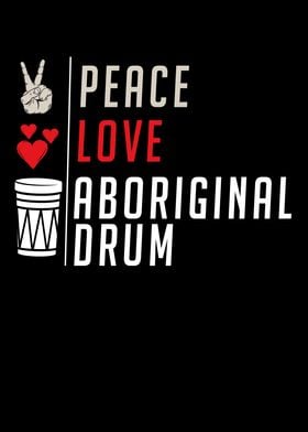 Peace Love Aboriginal Drum