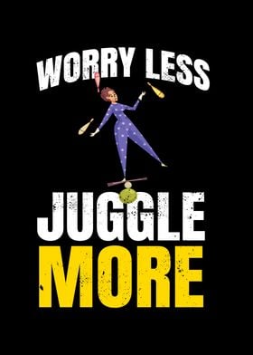 Worry Less Juggle More