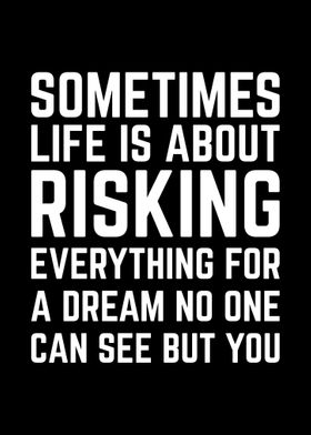 Life Is About Risking