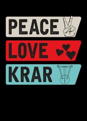 Peace Love Krar