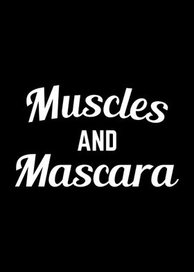 Muscles And Mascara