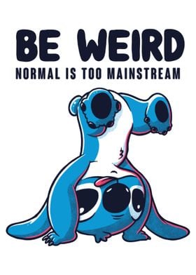 normal is too mainstream