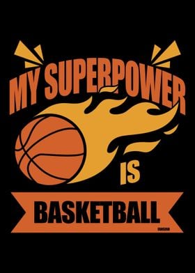 My superpower is basketbal