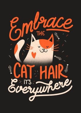 Embrace The Cat Hair