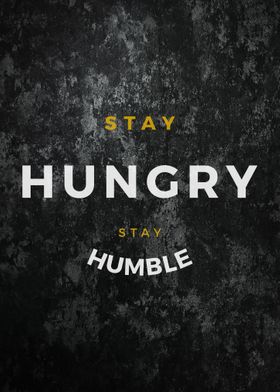 Stay Hungry Stay Humble