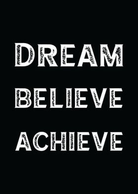 Dream Believe Achieve