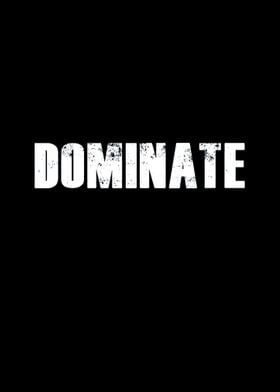 Dominate