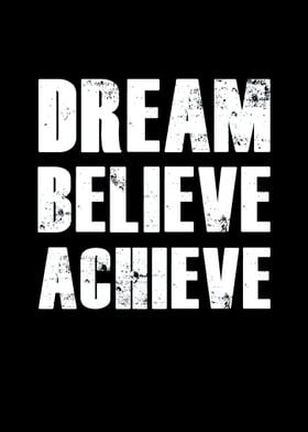 Dream Believe Achieve