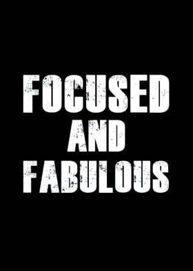 Focused And Fabulous