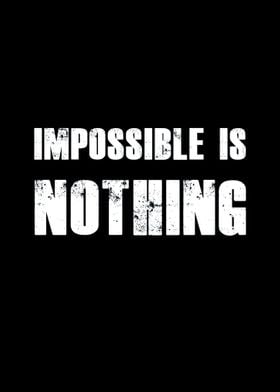 Impossible is nothing