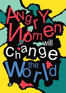 Angry Woman Change World