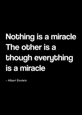 Nothing is miracle