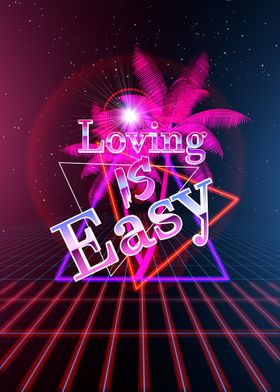 Loving is easy