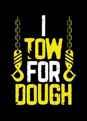 I tow for dough