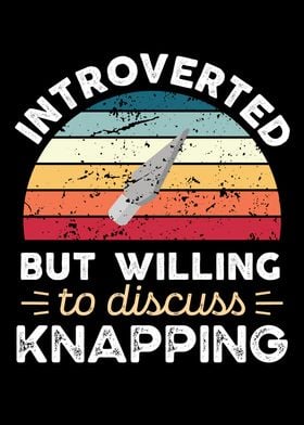 Introverted Knapping