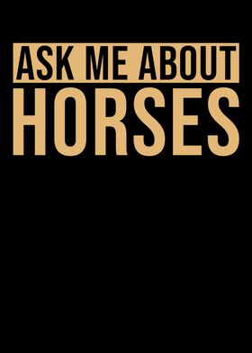 Ask me about Horses