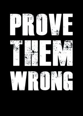 Prove the wrong