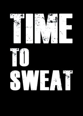 Time to sweat