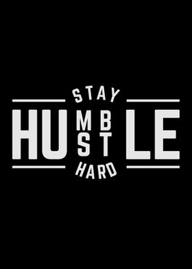 Stay Humble Hustle Hard