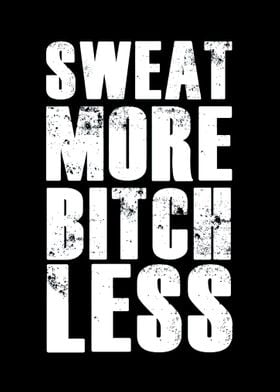 Sweat more btch less