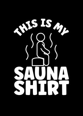 This is my sauna shirt