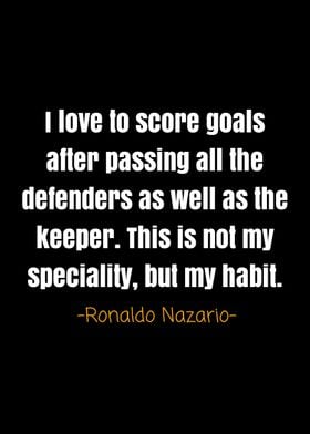 Ronaldo nazario quotes 