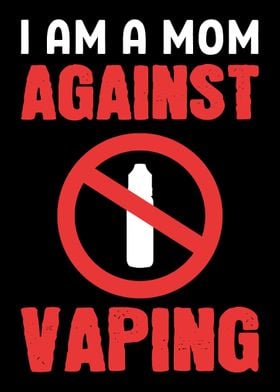 Mom Against Vaping Loving 