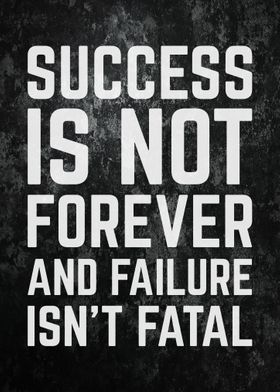 Success Is Not Forever