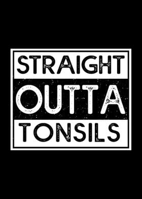 Straight Outta Tonsils