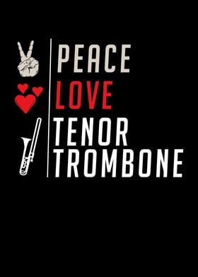 Peace Love Tenor Trombone