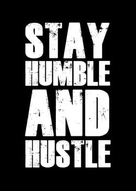 Stay humble n hustle