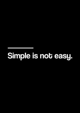 Simple is not easy