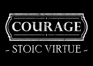 Stoic Virtue Courage