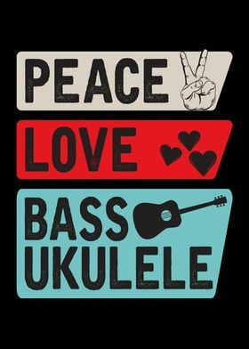 Peace Love Bass Ukulele