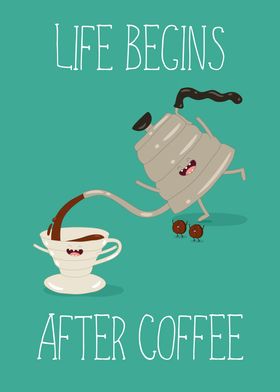Life Begins After Coffee