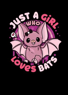 Just A Girl Who Loves Bats