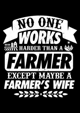 No One Works Harder Farmer