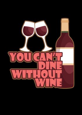 You Cant Dine Without Wine