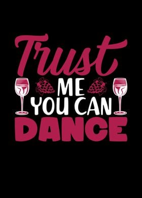 Trust Me You Can Dance