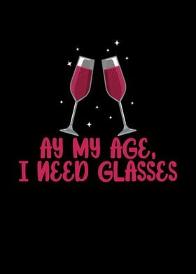 My Age I Need Glasses Wine