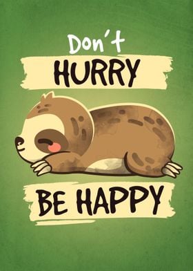 Dont hurry be happy