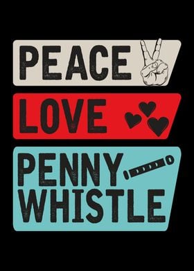 Peace Love Penny Whistle